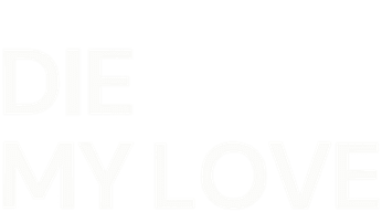 فیلم Die My Love 2025 | بمیر عشق من